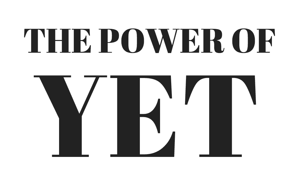 The Power of YET